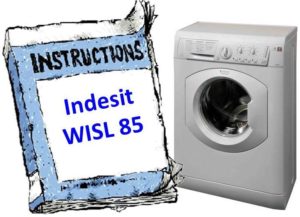 Instructions for washing machine Indesit WISL 85