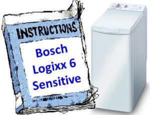 Instructions for the Bosch Logixx 6 Sensitive washing machine