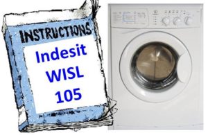 Instructions for washing machine Indesit WISL 105